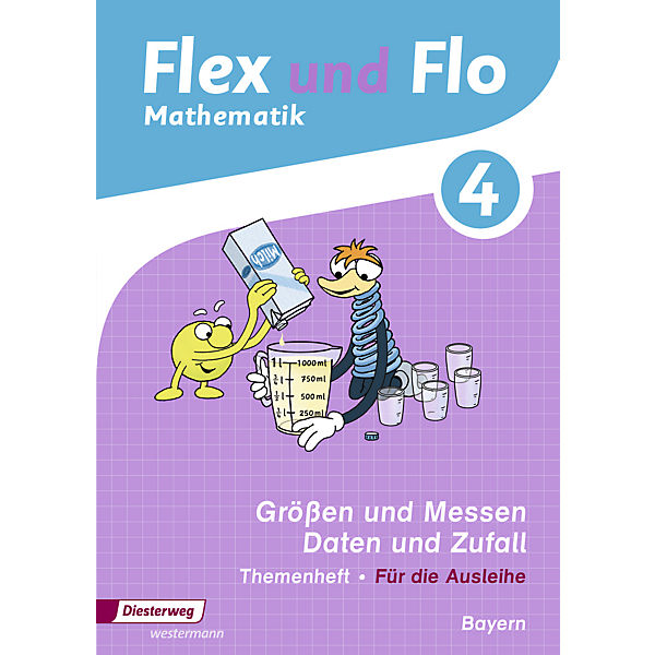 Flex & Flo, Ausgabe 2014 für Bayern: 4. Jahrgangsstufe, Themenheft Zahlen & Operationen, Größen & Messen (Für die Ausleihe)