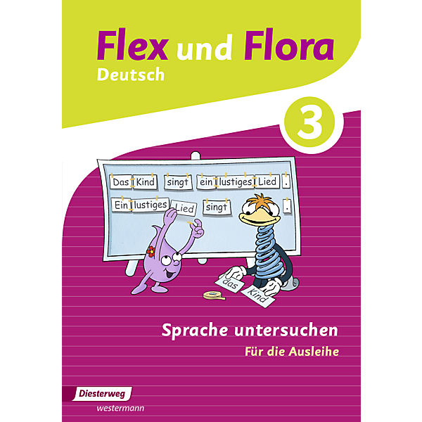 Flex und Flora - Deutsch: Sprache untersuchen 3 (Für die Ausleihe)