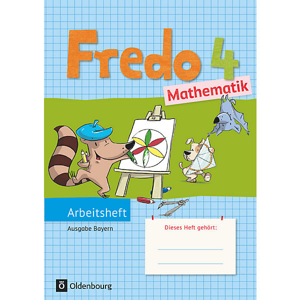 Fredo - Mathematik, Ausgabe B für Bayern: 4. Jahrgangsstufe, Arbeitsheft