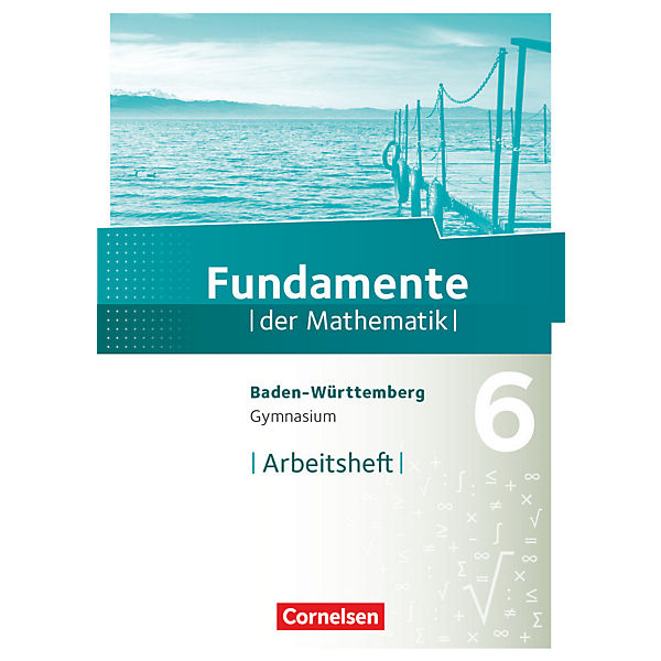 Fundamente der Mathematik, Gymnasium Baden-Württemberg: 6. Schuljahr, Arbeitsheft