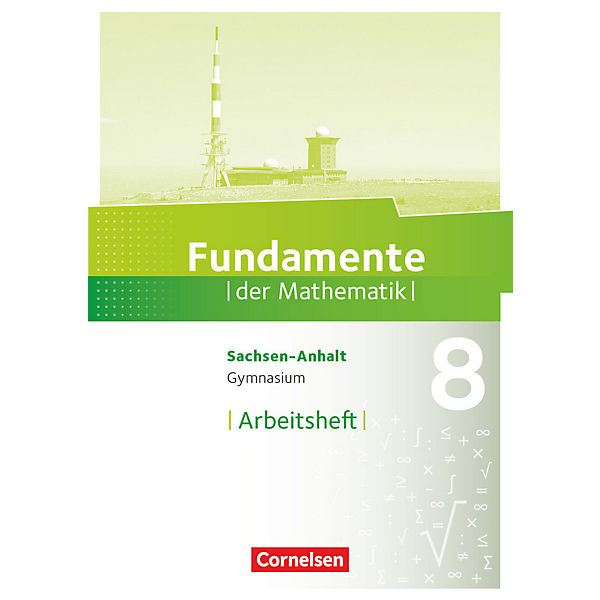 Fundamente der Mathematik, Gymnasium Sachsen-Anhalt: 8. Schuljahr, Arbeitsheft