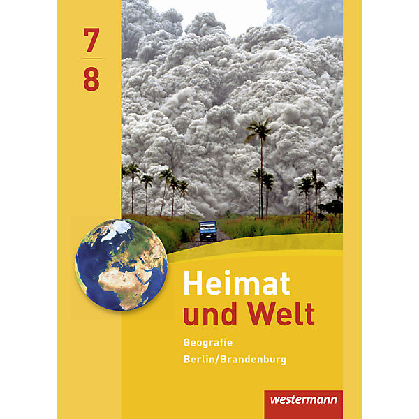 Heimat und Welt, Geografie für die Sekundarstufe I in Berlin und Brandenburg, Ausgabe 2016: 7./8. Schuljahr, Schülerband