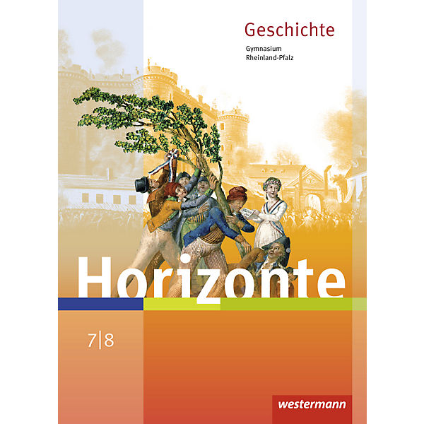Horizonte, Geschichte für Gymnasien in Rheinland-Pfalz 2016: 7./8. Schuljahr, Schülerband
