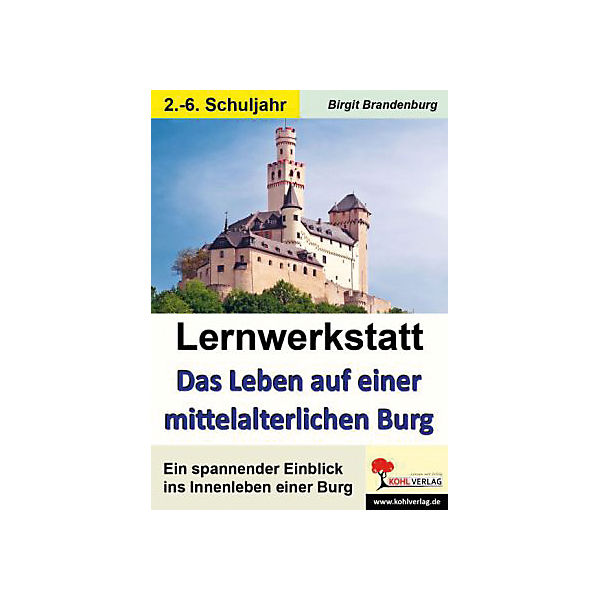 Lernwerkstatt Das Leben auf einer mittelalterlichen Burg