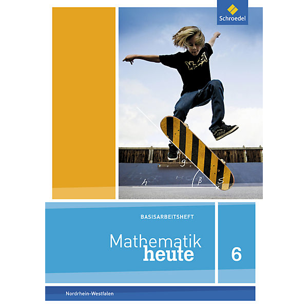 Mathematik heute Basishefte - Ausgabe 2012 für NRW & Niedersachsen: 6. Schuljahr, Basisarbeitsheft für NRW