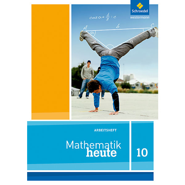 Mathematik heute, Ausgabe 2012 Nordrhein-Westfalen: 10. Schuljahr, Arbeitsheft
