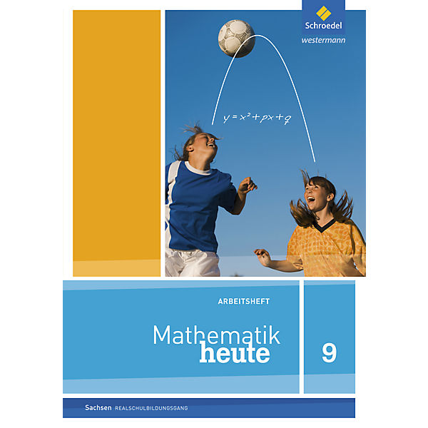 Mathematik heute, Ausgabe 2012 Sachsen: 9. Schuljahr, Arbeitsheft (Realschulbildungsgang)