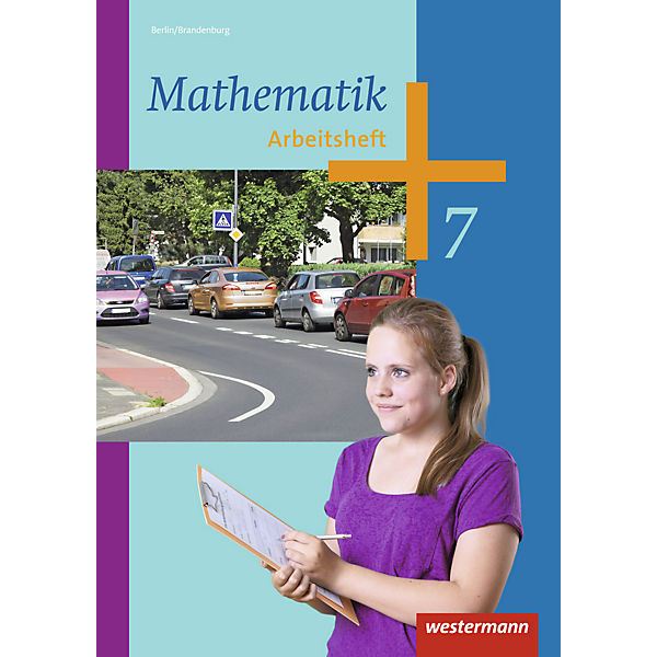 Mathematik, Ausgabe 2013 Berlin und Brandenburg: 7. Schuljahr, Arbeitsheft