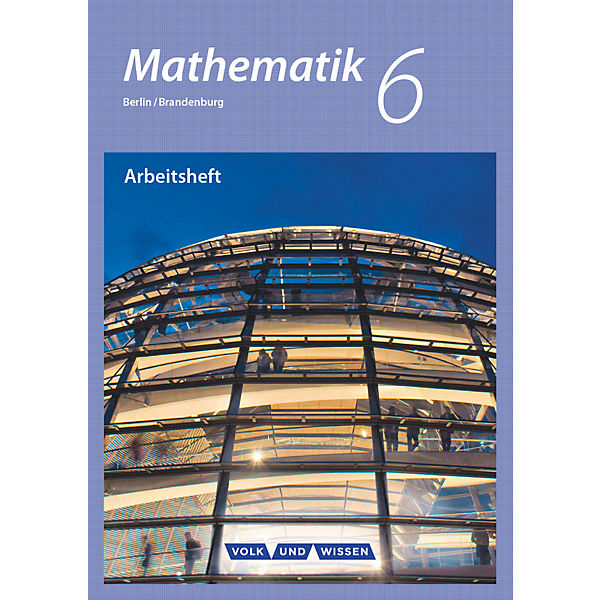 Mathematik, Grundschule Berlin/Brandenburg: 6. Schuljahr, Arbeitsheft