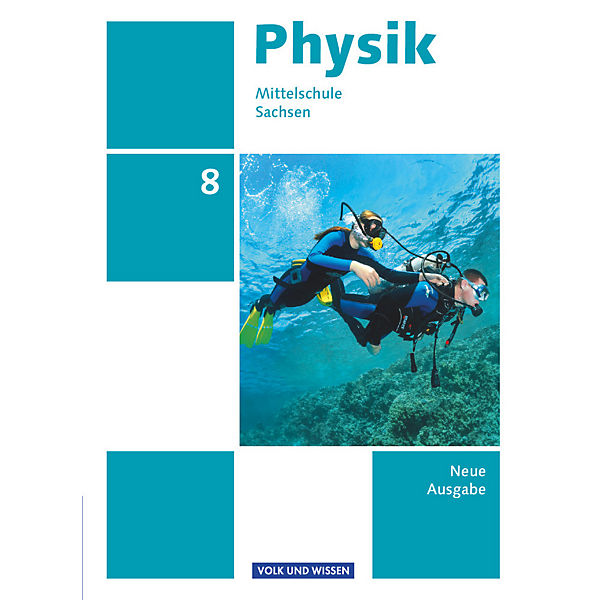 Physik Mittelschule Sachsen, Neue Ausgabe 2014: 8. Schuljahr, Schülerbuch