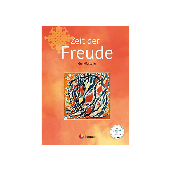 Religion Sekundarstufe I, Grundfassung für Haupt-, Real- u- Gesamtschule, Neuausgabe: Zeit der Freude, Schülerbuch