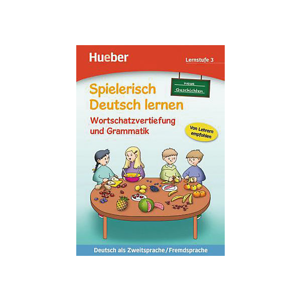 Spielerisch Deutsch lernen: Neue Geschichten, Wortschatzervertiefung und Grammatik, Lernstufe 3