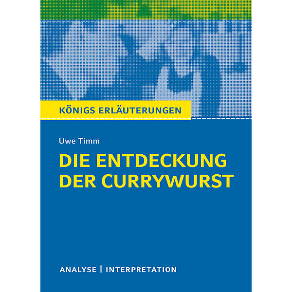 Uwe Timm "Die Entdeckung der Currywurst"