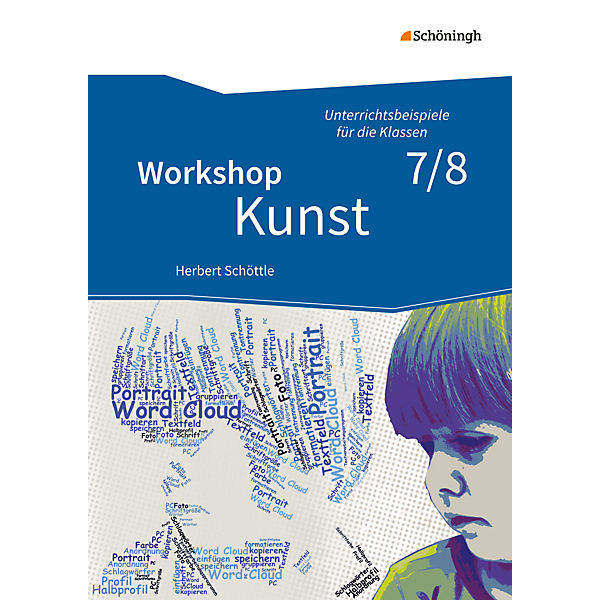Workshop Kunst: Unterrichtsbeispiele für die Klassenstufen 7/8