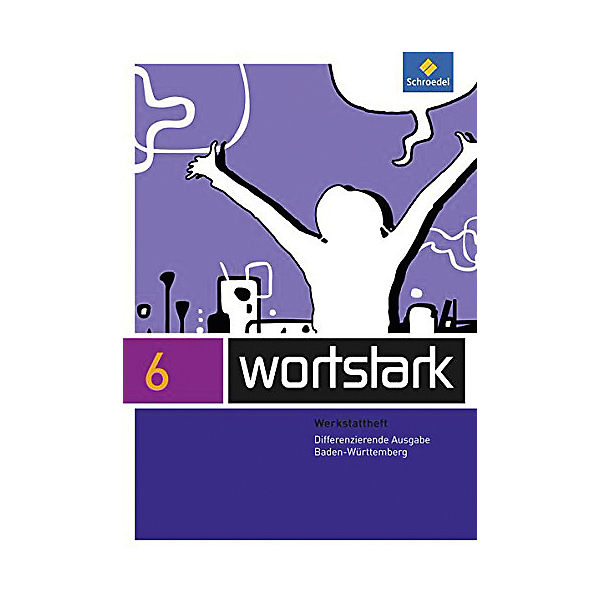 wortstark, Differenzierende Ausgabe 2015 für Baden-Württemberg: 6. Schuljahr, Werkstattheft