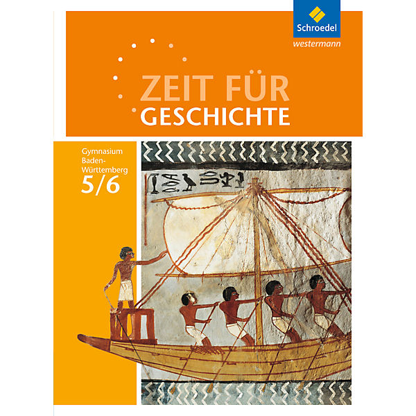 Zeit für Geschichte, Ausgabe 2016 für Gymnasien in Baden-Württemberg: 5./6. Schuljahr, Schülerband