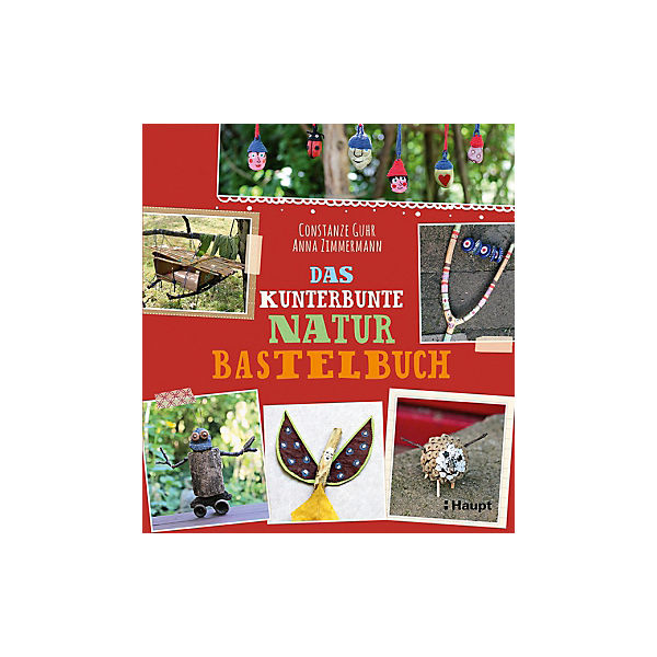 Das kunterbunte Naturbastelbuch