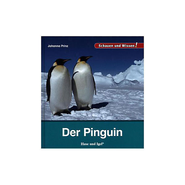 Schauen und Wissen: Der Pinguin