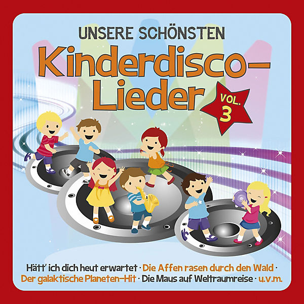 Unser schönsten Kinderdisco-Lieder Vol. 3