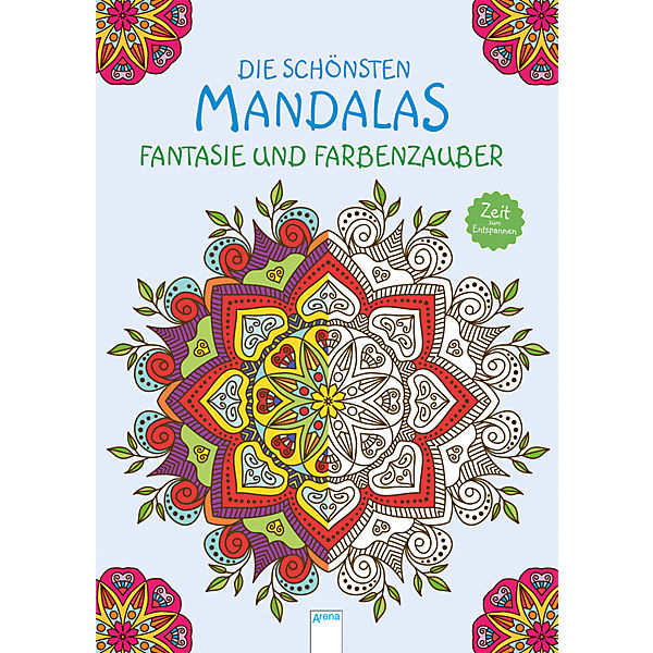 Die schönsten Mandalas: Fantasie und Farbenzauber