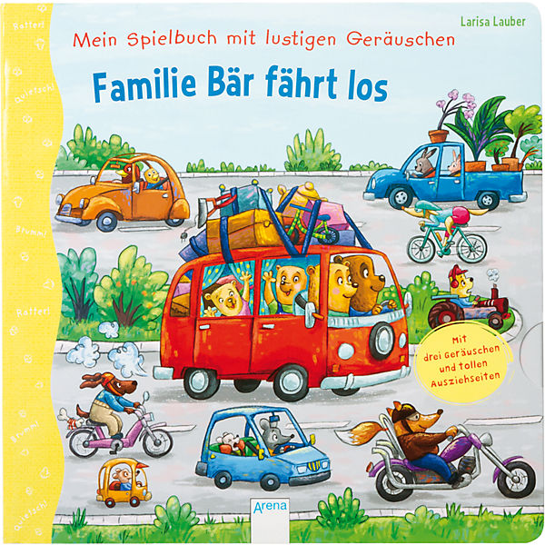 Mein Spielbuch mit lustigen Geräuschen: Familie Bär fährt los