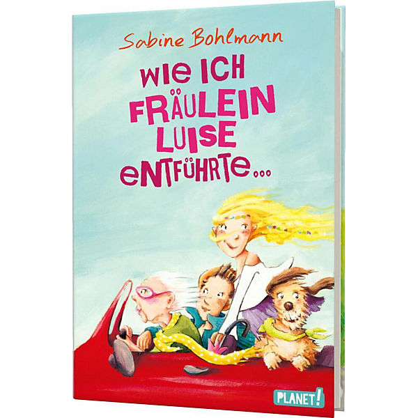 Wie ich Fräulein Luise entführte und mit ihr eine geheime Reise unternahm