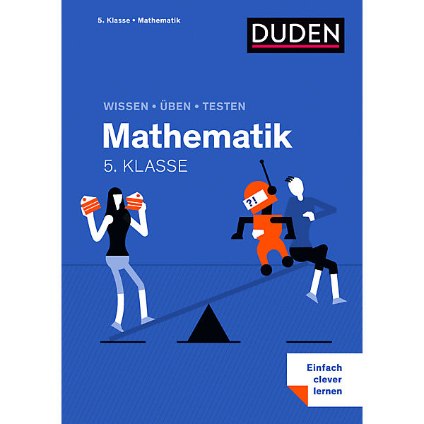 Duden Wissen - Üben - Testen: Mathematik 5. Klasse