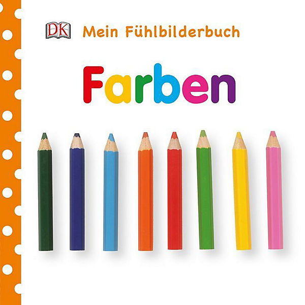 Mein Fühlbilderbuch: Farben