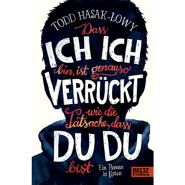 Dass ich ich bin, ist genauso verrückt wie die Tatsache, dass du du bist
