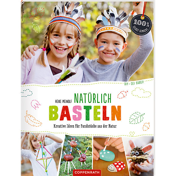 100% selbst gemacht: Natürlich Basteln (DIY - sei dabei!)