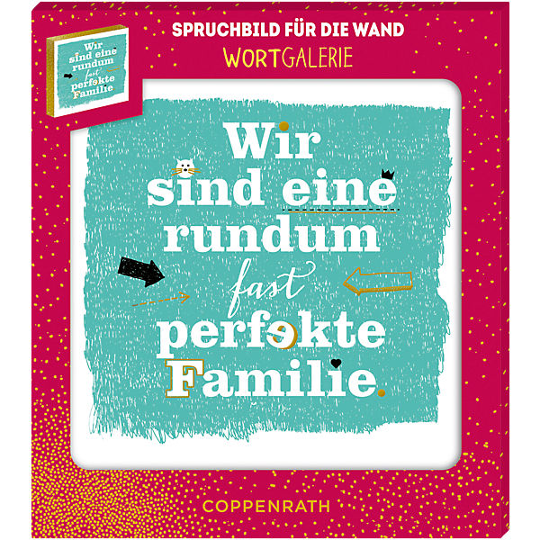 WortGalerie: Wir sind eine rundum fast perfekte Familie, Wandbild