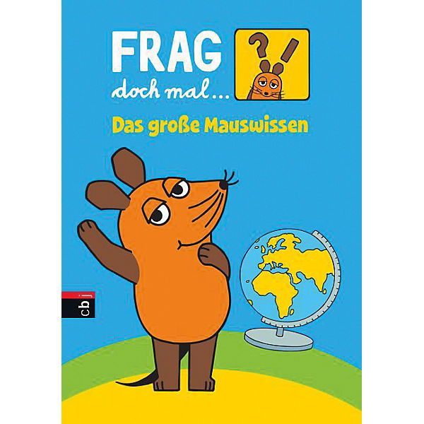 Frag doch mal die Maus! Das große Mauswissen