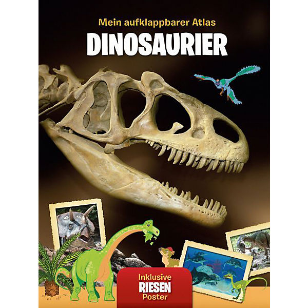 Mein aufklappbarer Atlas: Dinosaurier
