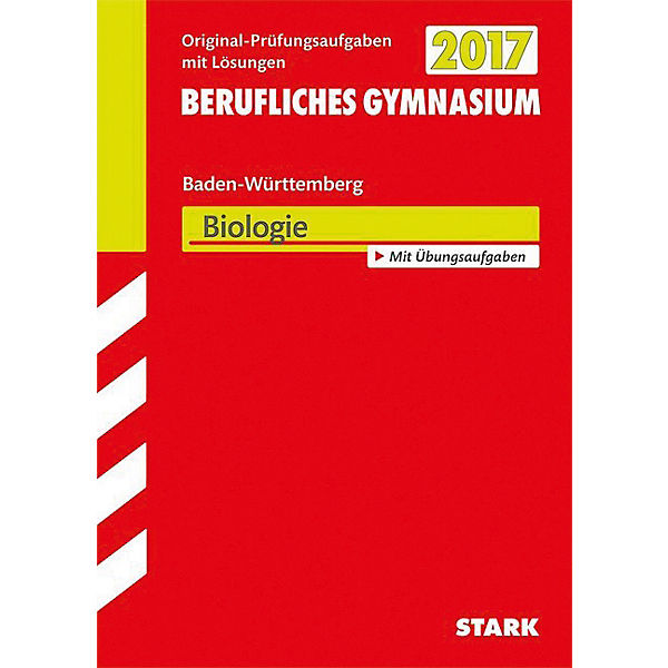 Abitur 2017 - Berufliches Gymnasium Baden-Württemberg - Biologie EG WG SG TG