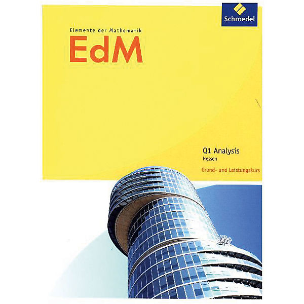 Elemente der Mathematik (EdM) SII, Ausgabe Hessen (2016): Schülerband Qualifikationsphase 1 - Analysis Grundkurs / Leistungskurs