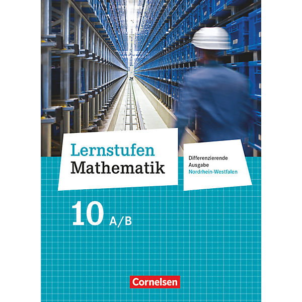 Lernstufen Mathematik, Differenzierende Ausgabe Nordrhein-Westfalen, Neubearbeitung: 10. Schuljahr, Schülerbuch