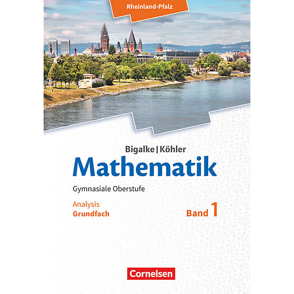 Mathematik Sekundarstufe II, Ausgabe Rheinland-Pfalz: Grundfach Analysis, Schülerbuch