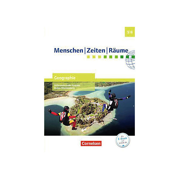 Menschen, Zeiten, Räume - Geographie, Differenzierende Ausgabe Baden-Württemberg: 5./6. Schuljahr, Schülerbuch mit Online-Angebot