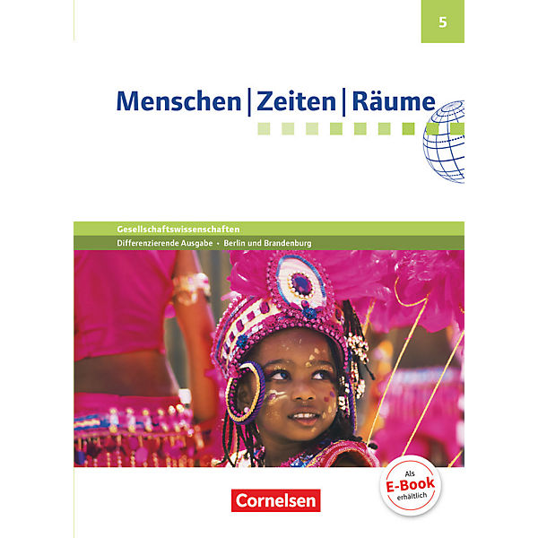 Menschen, Zeiten, Räume, Differenzierende Ausgabe Grundschule Berlin und Brandenburg: 5. Schuljahr, Schülerbuch mit Online-Angebot