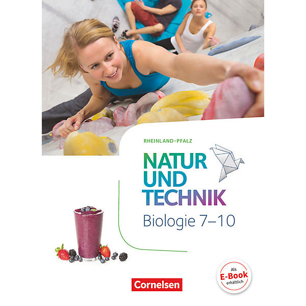 Natur und Technik - Biologie Rheinland-Pfalz (Neubearbeitung): 7.-10. Schuljahr, Schülerbuch