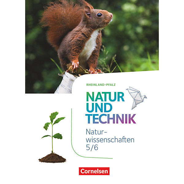 Natur und Technik - Naturwissenschaften Rheinland-Pfalz (Neubearbeitung): 5./6. Schuljahr, Schülerbuch