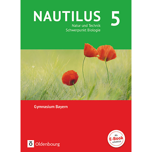 Nautilus, Ausgabe B für Gymnasien in Bayern, Neubearbeitung 2016: 5. Jahrgangsstufe, Natur und Technik - Schwerpunkt Biologie, Schülerbuch