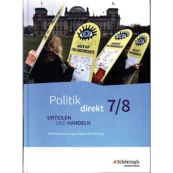 Politik direkt - Urteilen und Handeln, Ausgabe Baden-Württemberg: 7./8. Schuljahr, Schülerband