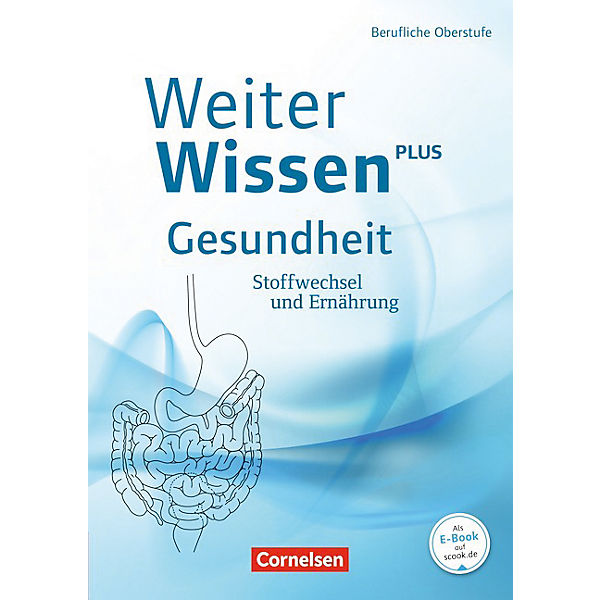 WeiterWissen: Gesundheit - Stoffwechsel und Ernährung