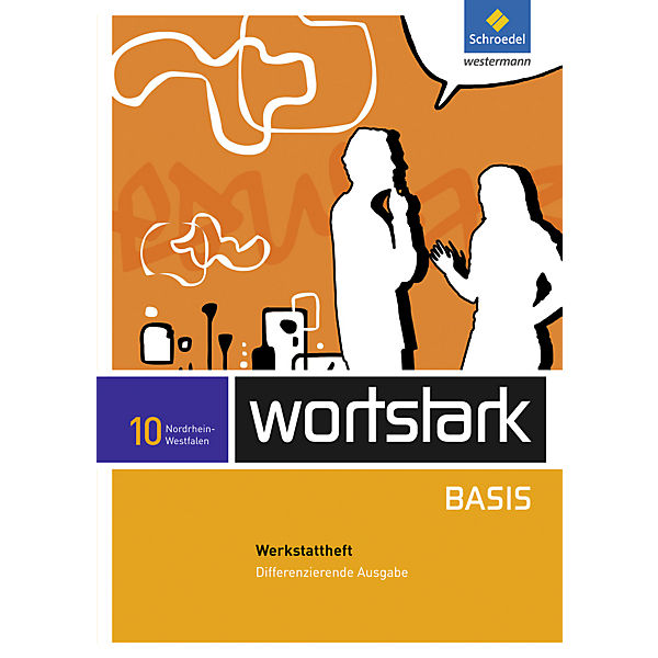 wortstark Basis, Differenzierende Ausgabe Nordrhein-Westfalen (2012): 10. Klasse, Werkstattheft