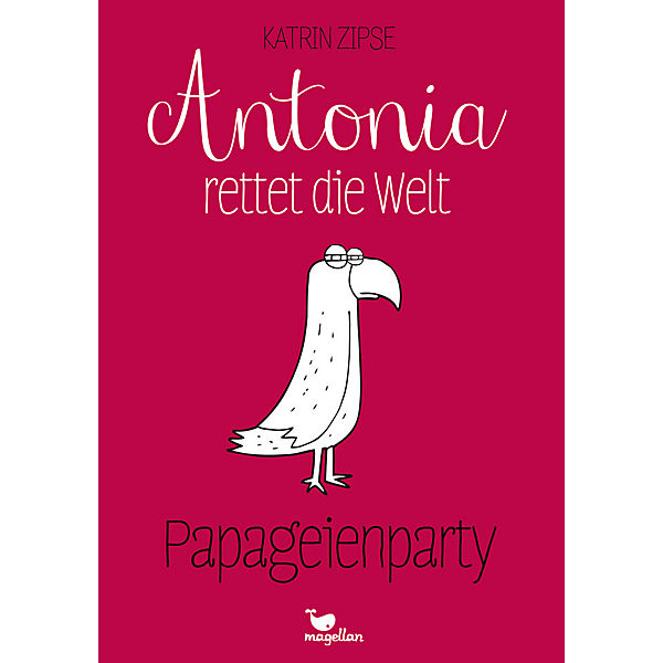 Antonia rettet die Welt: Papageienparty