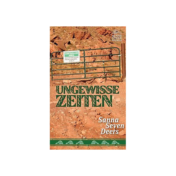 Beaver Creek Ranch: Ungewisse Zeiten