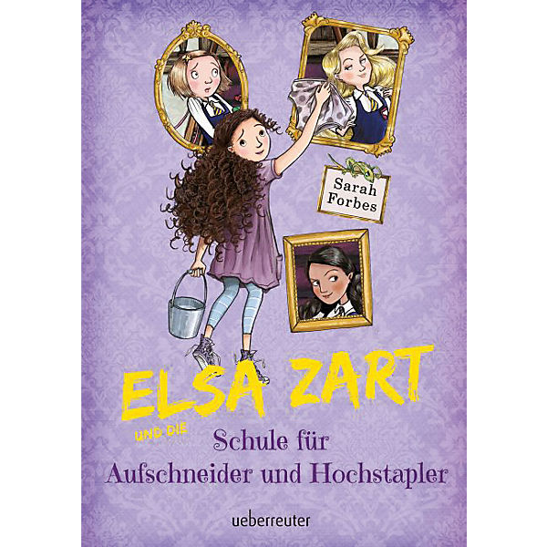 Elsa Zart und die Schule für Aufschneider und Hochstapler
