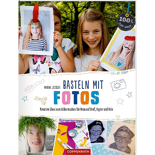100% selbst gemacht: DIY - sei dabei! Basteln mit Fotos