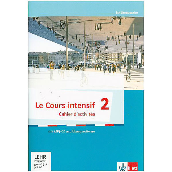 Le Cours intensif, Ausgabe 2016: Cahier d'activités mit MP3-CD und Übungssoftware